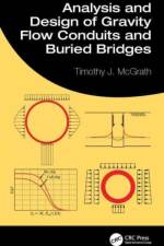Analysis and Design of Gravity Flow Conduits and Buried Bridges af Timothy J. (TJMcGrath McGrath