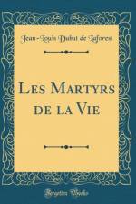 Les Martyrs de la Vie (Classic Reprint) af Jean-Louis Dubut de Laforest