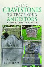 Using Gravestones to Trace Your Ancestors af Amanda Leedham