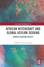 African Witchcraft and Global Asylum-Seeking af Katherine Luongo