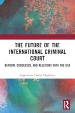 The Future of the International Criminal Court af Iseghohime Daniel Ehighalua