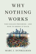 Why Nothing Works af Marc J. Dunkelman