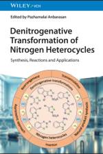 Denitrogenative Transformation of Nitrogen Heterocycles af P Anbarasan