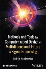 Methods and Tools for Computer-aided Design of Multidimensional Filters in Signal Processing af Andrzej (Jacob of Paradise Academy Handkiewicz