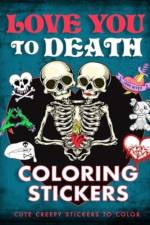 Love You to Death Coloring Stickers af Editors of Thunder Bay Press