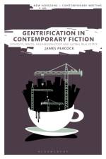 Gentrification in Contemporary Fiction af Dr James (Keele University Peacock