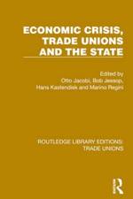 Economic Crisis, Trade Unions and the State