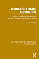 Modern Trade Unionism af J. T. Murphy