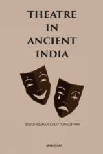 Theatre in Ancient India af Siddheswar Chattopadhyay