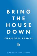 Bring the House Down af Charlotte Runcie