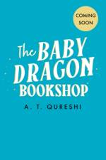 The Baby Dragon Bookshop af A. T. Qureshi