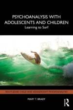 Psychoanalysis with Adolescents and Children af Mary T. Brady