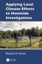 Applying Local Climate Effects to Homicide Investigations af Richard H. (Purdue University Grant