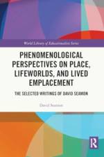 Phenomenological Perspectives on Place, Lifeworlds, and Lived Emplacement af David (Kansas State University Seamon