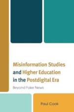 Misinformation Studies and Higher Education in the Postdigital Era af Paul Cook