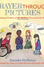 Prayer Through Pictures af Danielle McManus