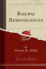 Railway Reminiscences (Classic Reprint) af George P. Neele