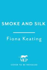 Smoke and Silk af Fiona Keating