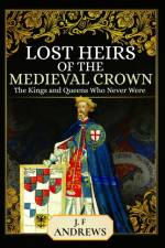 Lost Heirs of the Medieval Crown af J F Andrews