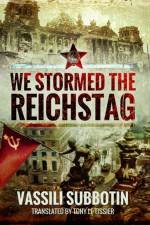 We Stormed the Reichstag af Vassili Subbotin