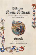 Biblia Cum Glossa Ordinaria - Genesis af Samuel J. Klumpenhouwer