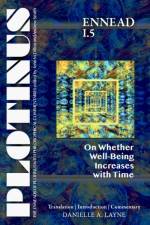 Plotinus Ennead I.5: On Whether Well-Being Increases with Time af Danielle A Layne