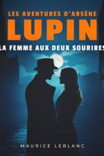 La femme aux deux sourires – Les aventures d'Arsène Lupin af Maurice Leblanc