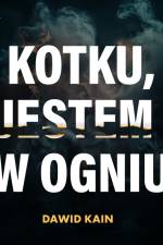 Kotku jestem w ogniu af Dawid Kain