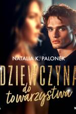 Dziewczyna do towarzystwa af Natalia K. Palonek