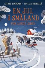 En jul i Småland for længe siden af Astrid Lindgren