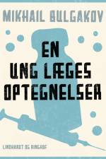 En ung læges optegnelser af Mikhail Bulgakov