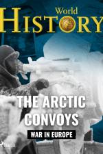 The Arctic Convoys af World History
