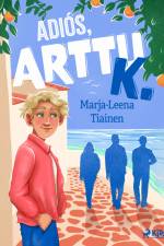 Adiós, Arttu K af Marja-Leena Tiainen