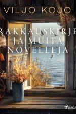 Rakkauskirje ja muita novelleja af Viljo Kojo