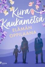 Elämän oppilaana af Kiira Kaukametsä