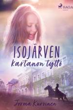 Isojärven kartanon tyttö af Jorma Kurvinen
