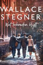 Wat behouden blijft af Wallace Stegner