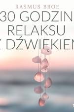 30 godzin relaksu z dźwiękiem af Rasmus Broe