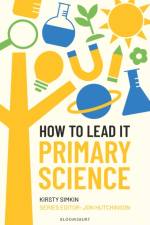 How to Lead it: Primary Science af Kirsty Simkin