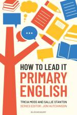 How to Lead it: Primary English af Tricia Moss