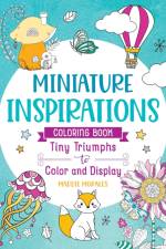 Miniature Inspirations Coloring Book: Tiny Triumphs to Color and Display af Maddie Morales