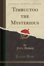 Timbuctoo the Mysterious (Classic Reprint) af Felix Dubois