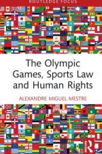 The Olympic Games, Sports Law and Human Rights af Alexandre Miguel Mestre