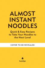 (Almost) Instant Noodles af Lily Martin