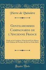 Gentilshommes Campagnards de l'Ancienne France: Etude sur la Condition, l'Etat Social Et les M urs de la Noblesse de Province du Xvie au Xviiie Siecle (Classic Reprint) af Pierre de Vaissiere