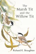 The Marsh Tit and The Willow Tit af Richard Broughton