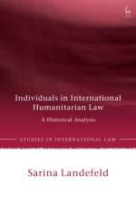 Individuals in International Humanitarian Law af Dr Sarina (University of Leicester Landefeld