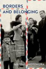 Borders and Belonging af Hiroshi (Susan Westerberg Prager Distinguished Professor of Law and Faculty Co-Director Motomura