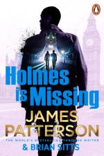 Holmes Is Missing af James Patterson