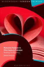 Romance Fandom in 21st-Century Pakistan af Javaria Farooqui